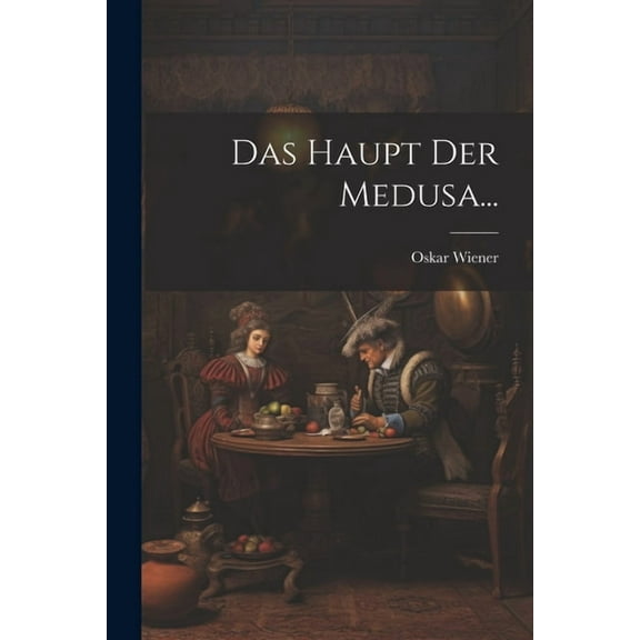 Das Haupt Der Medusa... (Paperback)