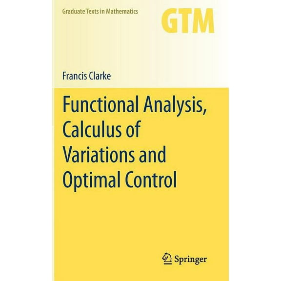 Graduate Texts in Mathematics Functional Analysis, Calculus of Variations and Optimal Control, Book 264, (Hardcover)