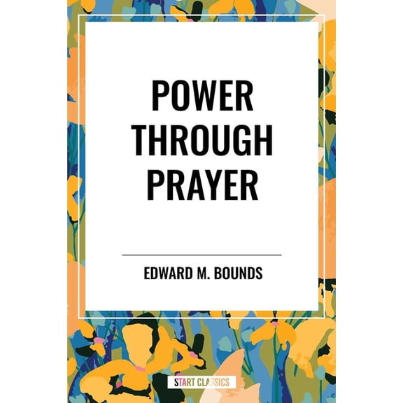 Power Through Prayer, (Paperback)
