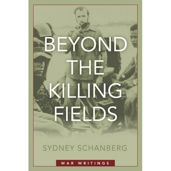 Beyond the Killing Fields: War Writings, (Hardcover)
