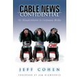 thumbnail image 1 of Pre-Owned Cable News Confidential: My Misadventures in Corporate Media (Paperback) 097606216X 9780976062165, 1 of 1