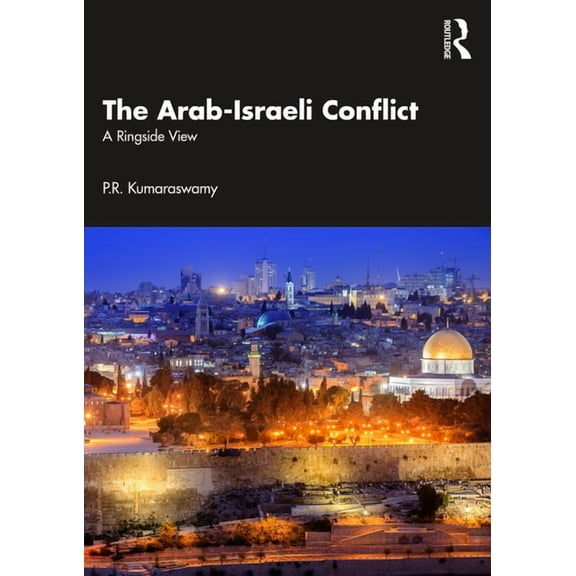 The Arab-Israeli Conflict: A Ringside View, (Paperback)