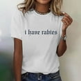 thumbnail image 2 of Holzkary I Have Rabies Tshirt,Women's Novelty T-Shirts Crew Neck,I Have Rabies Uni Tshirts for Adults Graphic Tshirts Workout T Shirts Athletic Trendy Clothes Short Sleeve Spring Tee White M, 2 of 7