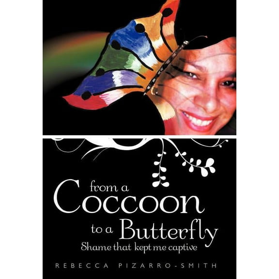 From a Coccoon to a Butterfly: Shame That Kept Me Captive (Hardcover)