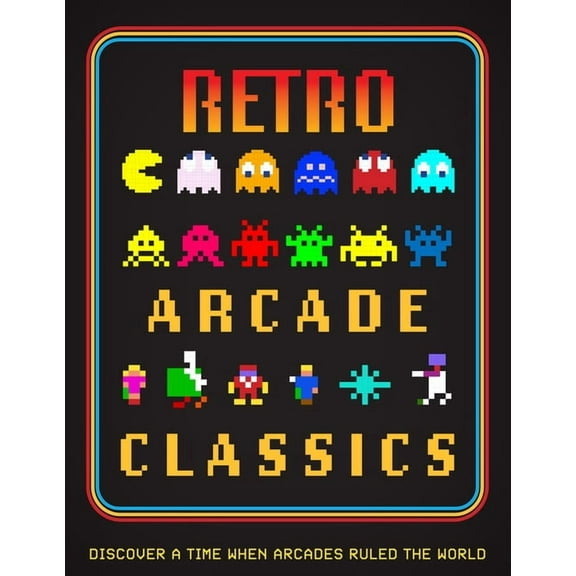 Retro Arcade Classics, (Hardcover)
