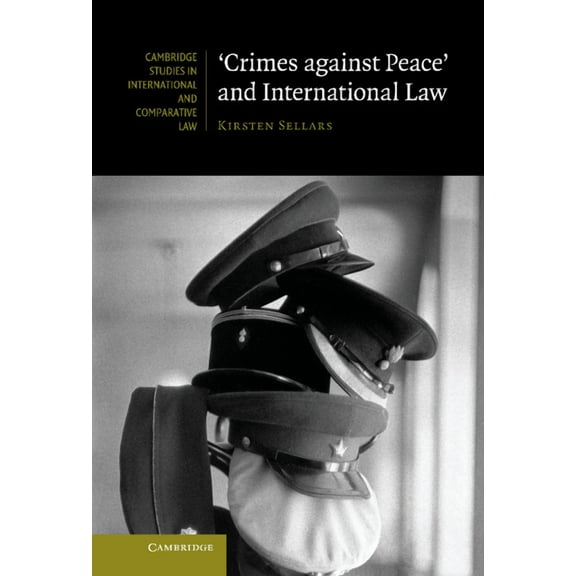 Cambridge Studies in International and C 'Crimes against Peace' and International Law, Book 97, (Paperback)