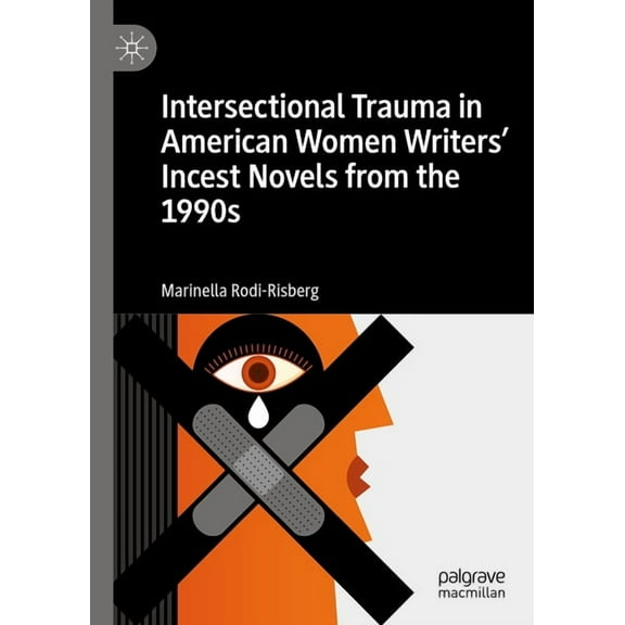Intersectional Trauma in American Women Writers' Incest Novels from the 1990s, (Paperback)