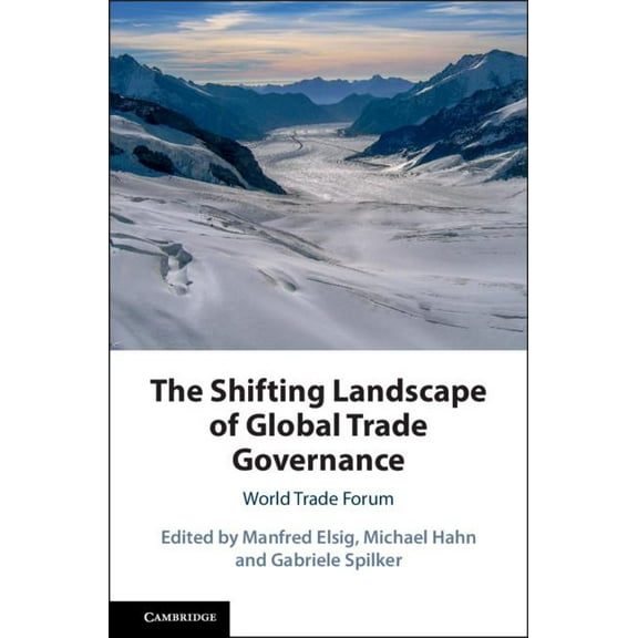The Shifting Landscape of Global Trade Governance: World Trade Forum, (Hardcover)