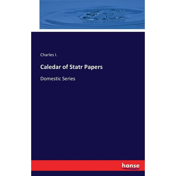 Caledar of Statr Papers