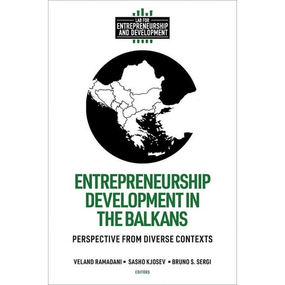 Lab for Entrepreneurship and Development Entrepreneurship Development in the Balkans: Perspective from Diverse Contexts, (Hardcover)