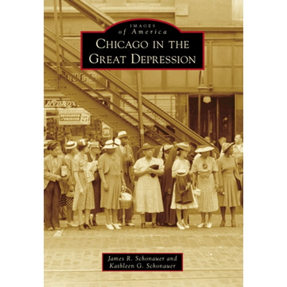Pre-Owned Chicago in the Great Depression (Paperback) 1467113336 9781467113335