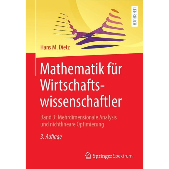 Mathematik FÃ¼r Wirtschaftswissenschaftler: Band 3: Mehrdimensionale Analysis Und Nichtlineare Optimierung, (Paperback)