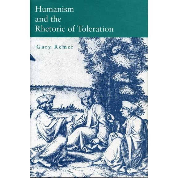 Humanism and the Rhetoric of Toleration, (Paperback)