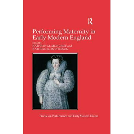 Performing Maternity in Early Modern England - (Best Way To Detect Early Pregnancy)