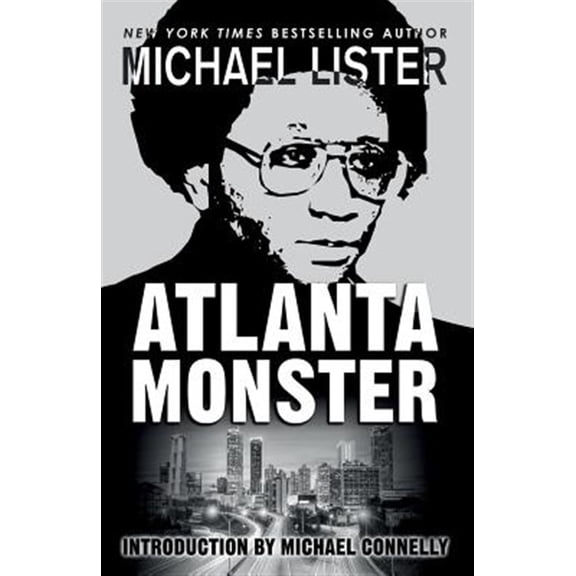 Atlanta Monster: Wayne Williams and the Atlanta Child Murders: Two John Jordan Mystery Novels (Paperback)