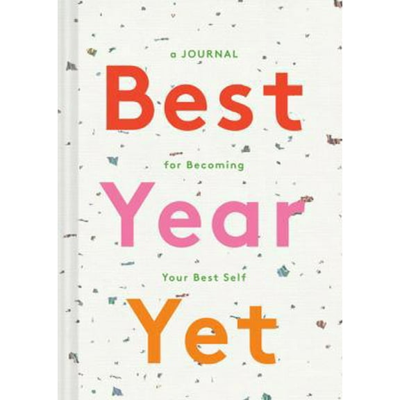 Pre-Owned Best Year Yet: A Journal for Becoming Your Best Self (Self Improvement Journal, New Year's Gift, Mother's Day Gift) (Paperback) 1452180555 9781452180557