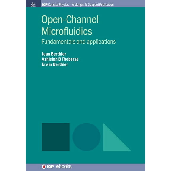 Iop Concise Physics: Open-Channel Microfluidics: Fundamentals and Applications (Hardcover)