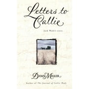 Letters to Callie : Jack Wade's Story (Paperback)