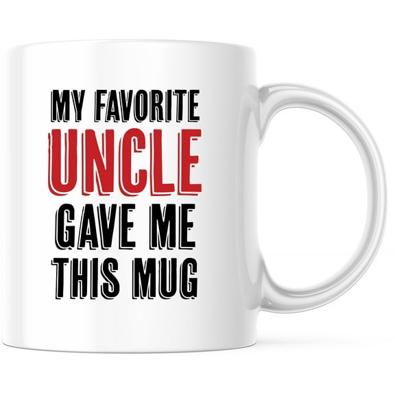 My Favorite Uncle Gave Me This Mug - Best Uncle Ever Gift, Uncle Coffee Mug, Gift for Him - 11 Ounce Novelty Coffee Cup - WMUG0165