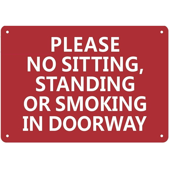 Please No Sitting Standing OR Smoking in Doorway Sign (Aluminium Reflective Signs, RED 7x10)