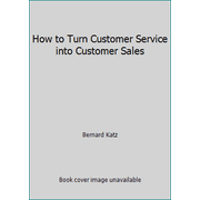How to Turn Customer Service into Customer Sales [Paperback - Used]