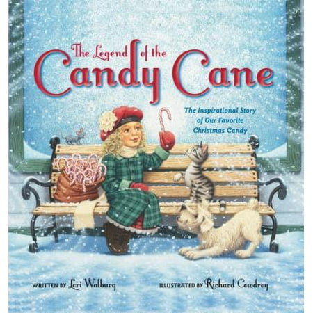 The Legend of the Candy Cane : The Inspirational Story of Our Favorite Christmas