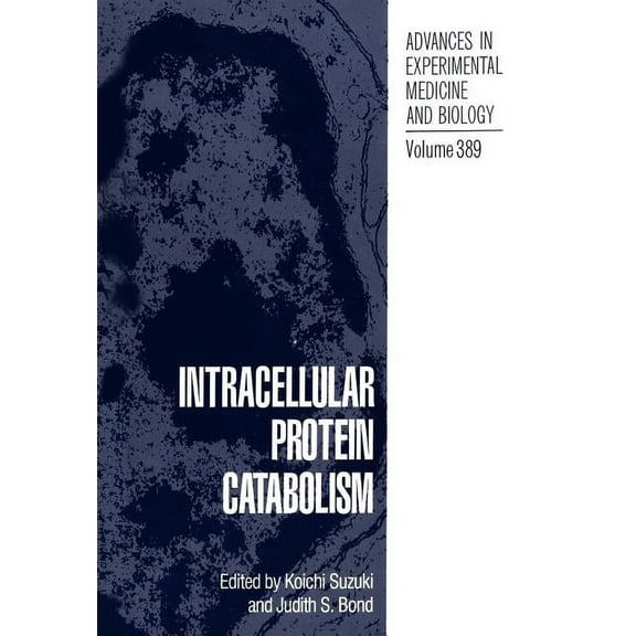 Advances in Experimental Medicine and Bi Intracellular Protein Catabolism, Book 389, (Paperback)