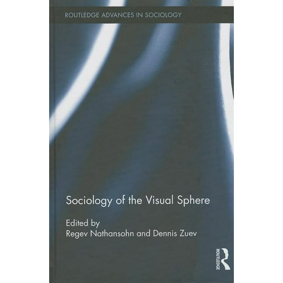 Routledge Advances in Sociology Sociology of the Visual Sphere, Book 91, (Hardcover)