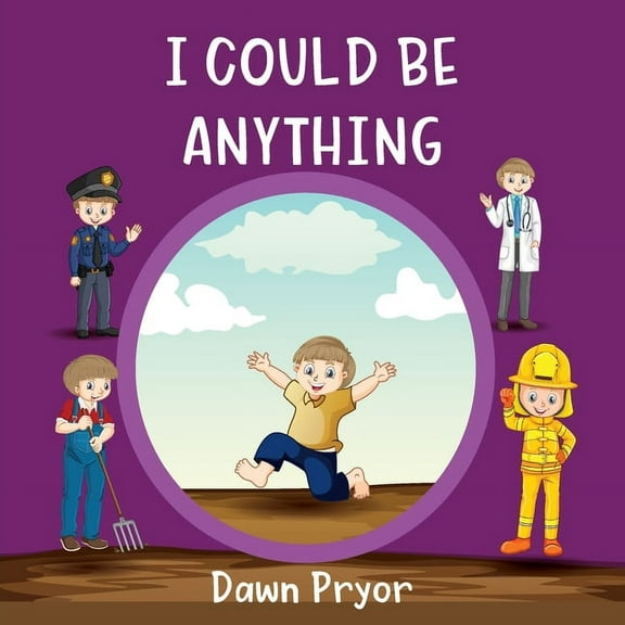 I Could Be Anything, (Paperback)