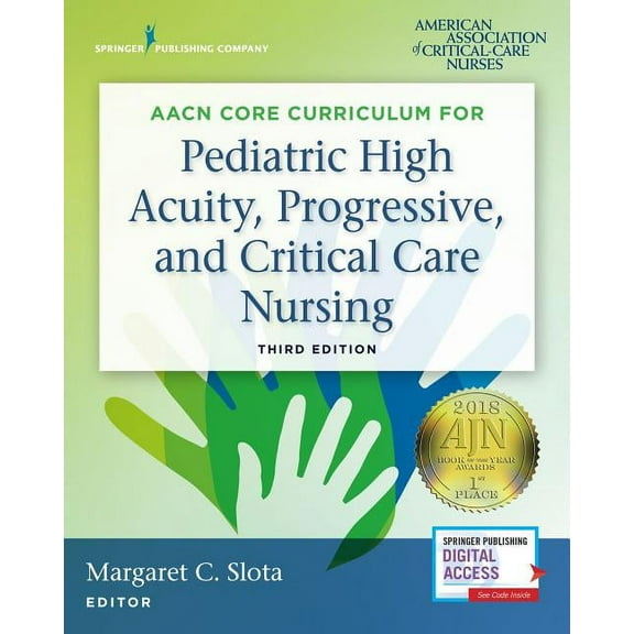 AACN Core Curriculum for Pediatric High Acuity, Progressive, and Critical Care Nursing, (Paperback)