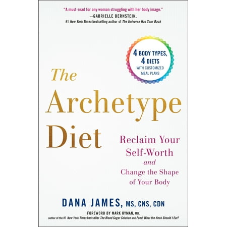 The Archetype Diet : Reclaim Your Self-Worth and Change the Shape of Your (Best Way To Change Body Shape)