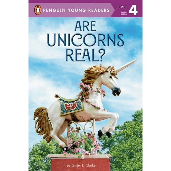 Penguin Young Readers, Level 4 Are Unicorns Real?, (Paperback)