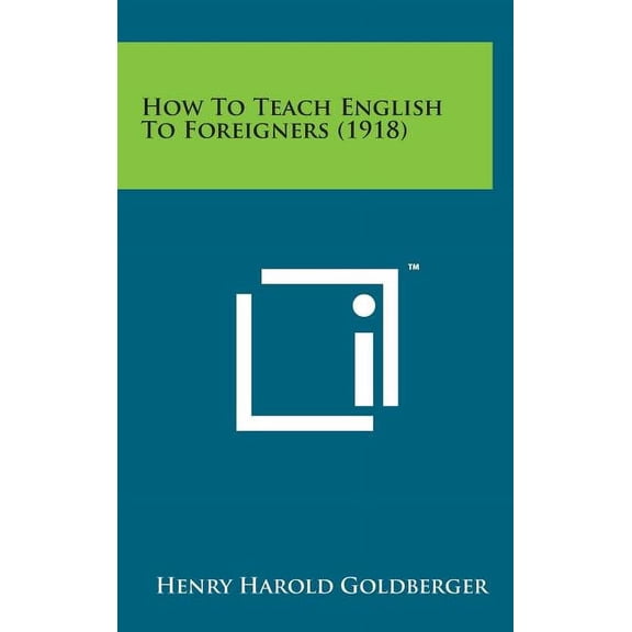 How to Teach English to Foreigners (1918) (Hardcover)
