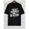 thumbnail image 1 of Dead Pedophiles Don’t Reoffend, Protective Parent Shirt, We Love our Kids Shirt,women mens tshirt Cotton Menswear, 1 of 7