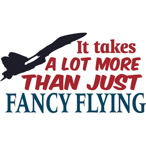 Home Living Room F-5 E Tiger II Aircraft Fighter Airplanes Wall Decal Design | 21" x 36" Vinyl Top Gun Quotes Bedroom Removable Decoration Sticker - It Takes A Lot More Than Just Fancy Flying