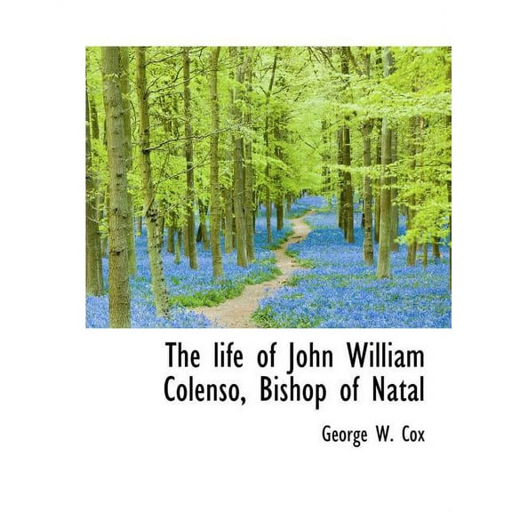 The Life of John William Colenso, Bishop of Natal (Paperback)