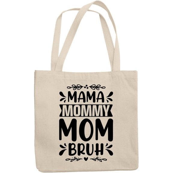 Mama, Mommy, Mom, Bruh, Mom of Boys, Mother's Day or Birthday, 12oz Canvas Tote Bag