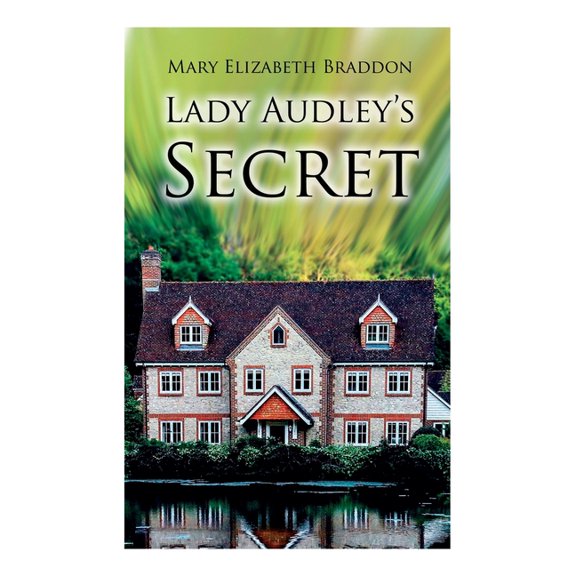 Lady Audley's Secret: Mystery Novel, (Paperback)