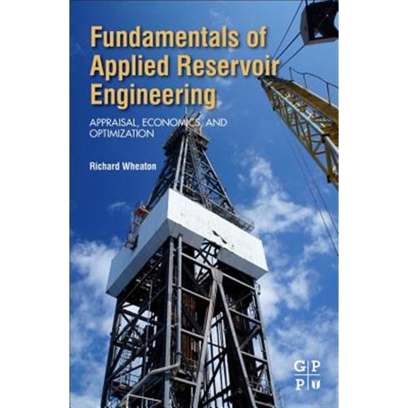 Pre-Owned Fundamentals of Applied Reservoir Engineering: Appraisal, Economics and Optimization, (Paperback)