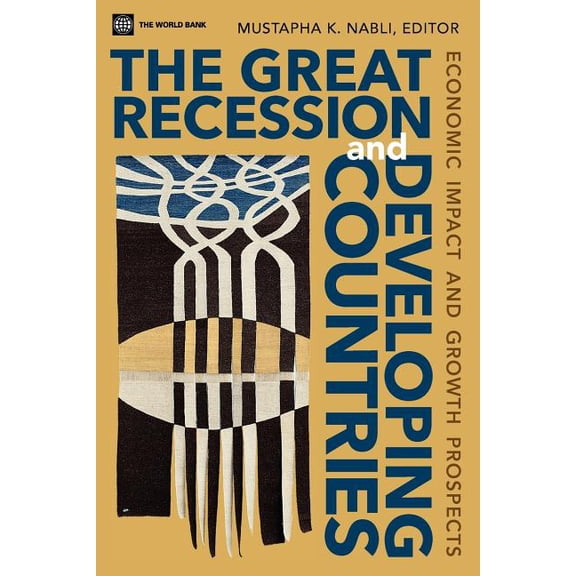 The Great Recession and Developing Countries: Economic Impact and Growth Prospects, (Paperback)