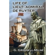 Life of Lieut.-Admiral de Ruyter (Paperback)