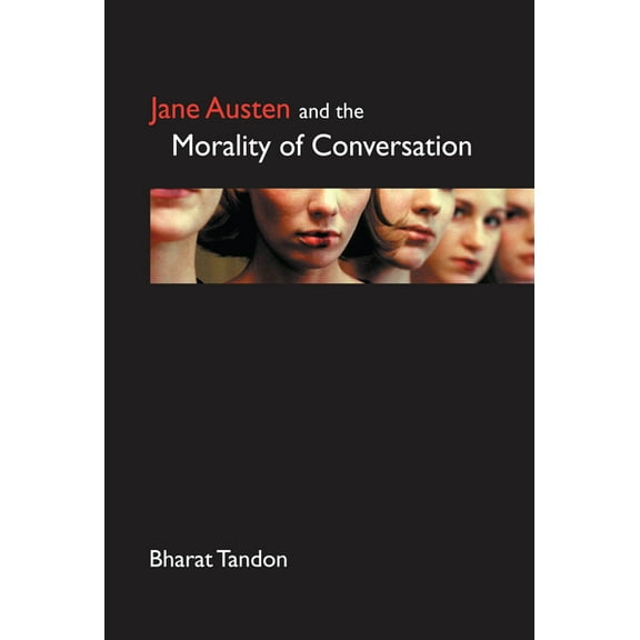 Jane Austen and the Morality of Conversation, (Paperback)
