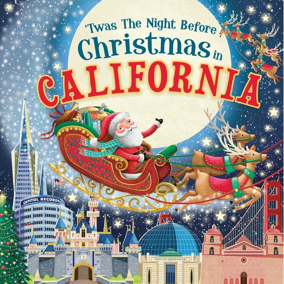 Night Before Christmas in: 'Twas the Night Before Christmas in California (Hardcover)