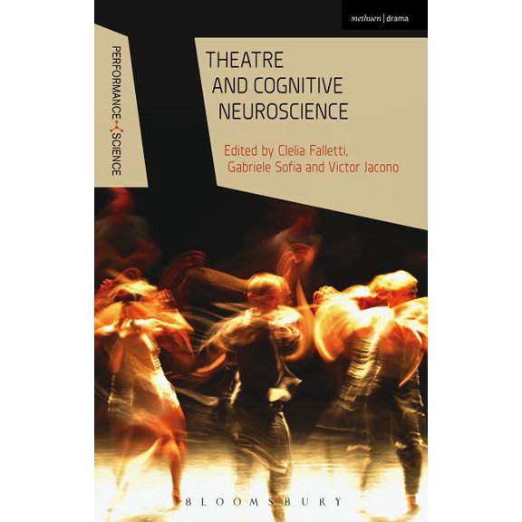 Performance and Science: Interdisciplina Theatre and Cognitive Neuroscience, (Hardcover)