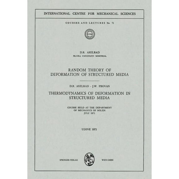 CISM International Centre for Mechanical Random Theory of Deformation of Structured Media. Thermodynamics of Deformation in Structured Media: Courses Held at the, Book 71, (Paperback)