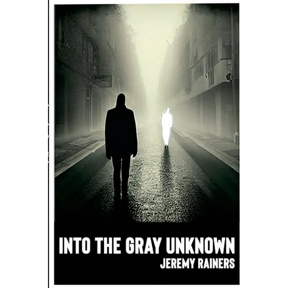 Into the Gray Unknown, (Paperback)