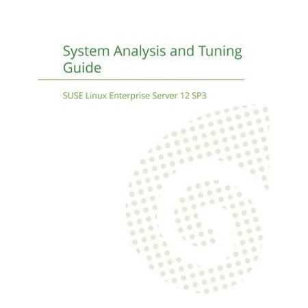 Suse Linux Enterprise Server 12 System Analysis And Tuning Guide Walmart Com