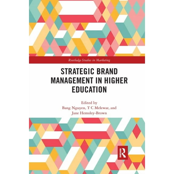 Routledge Studies in Marketing Strategic Brand Management in Higher Education, (Paperback)