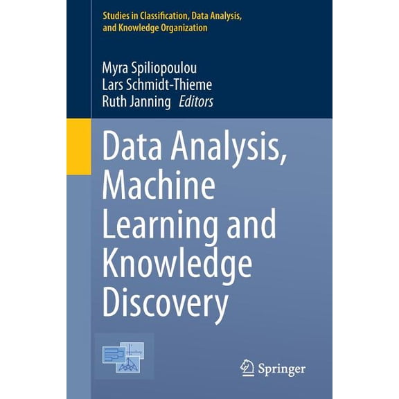 Studies in Classification, Data Analysis Data Analysis, Machine Learning and Knowledge Discovery, (Paperback)