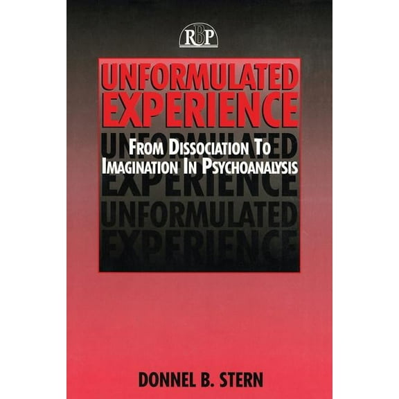 Relational Perspectives Book Unformulated Experience: From Dissociation to Imagination in Psychoanalysis, Book 8, (Paperback)